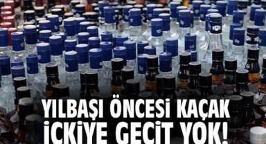 Yılbaşı öncesi kaçak içkiye geçit yok