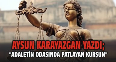 Adaletin Odasında Patlayan Kurşun