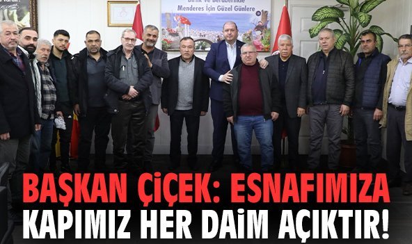 Başkan Çiçek: Esnafımıza kapımız her daim açıktır!