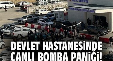 Devlet hastanesinde canlı bomba paniği