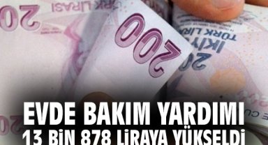 Evde Bakım Yardımı 13 Bin 878 Liraya Yükseldi