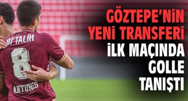 Göztepe’nin yeni transferi ilk maçında golle tanıştı