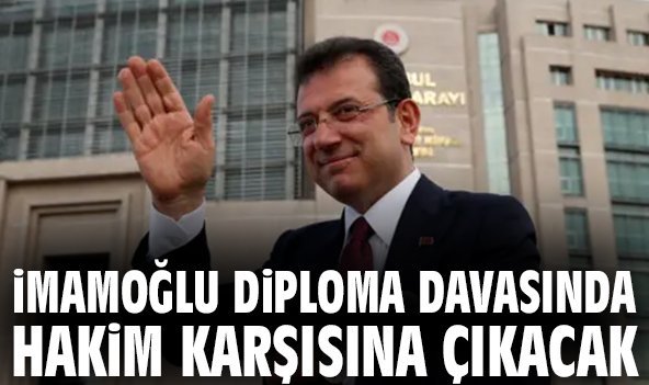 İmamoğlu Diploma Davasında Hakim Karşısına Çıkacak