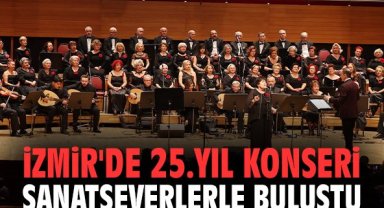 İzmir'de 25.yıl konseri sanatseverlerle buluştu