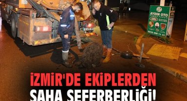 İzmir'de ekiplerden saha seferberliği!
