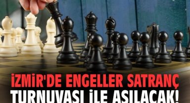 İzmir'de engeller satranç turnuvası ile aşılacak!