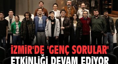 İzmir'de 'Genç Sorular' etkinliği devam ediyor