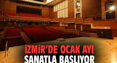 İzmir’de Ocak Ayı Ahmed Adnan Saygun'da Sanatla Başlıyor