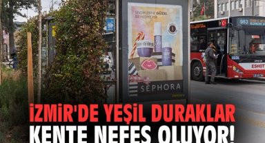 İzmir'de yeşil duraklar kente nefes oluyor!