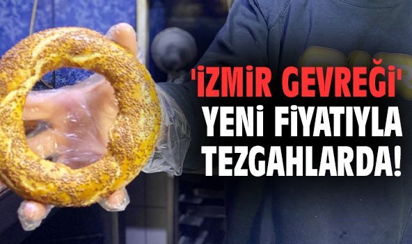 'İzmir gevreği' yeni fiyatıyla tezgahlarda!