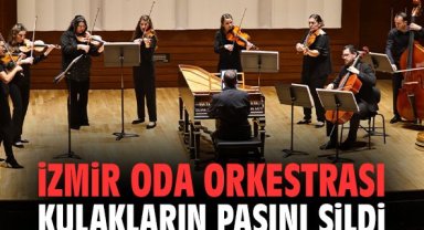 İzmir Oda Orkestrası kulakların pasını sildi!