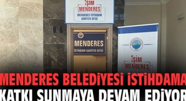 Menderes Belediyesi İstihdama Katkı Sunmaya Devam Ediyor