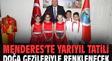 Menderes'te yarıyıl tatili doğa gezileriyle renklenecek