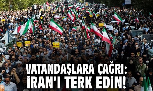 Vatandaşlara çağrı: İran'ı derhal terk edin!