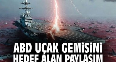 ABD uçak gemisini hedef alan paylaşım