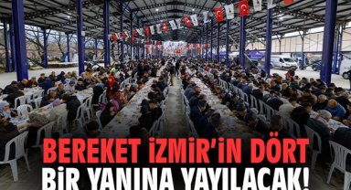 Bereket İzmir’in dört bir yanına yayılacak