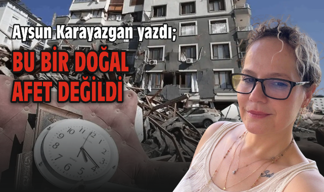 Bu Bir Doğal Afet Değildi