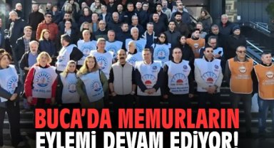 Buca’da Memurların Eylemi Devam Ediyor