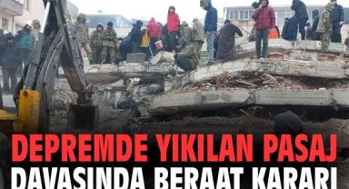 Depremde yıkılan pasaj davasında beraat kararı