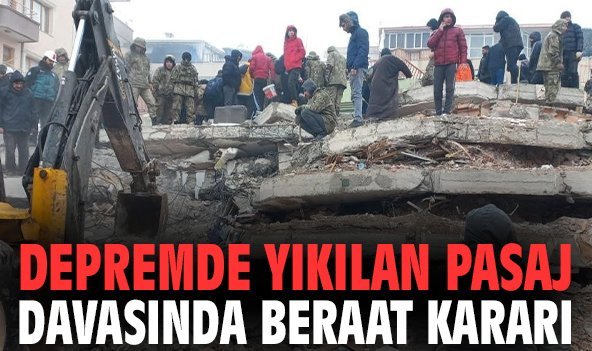 Depremde yıkılan pasaj davasında beraat kararı