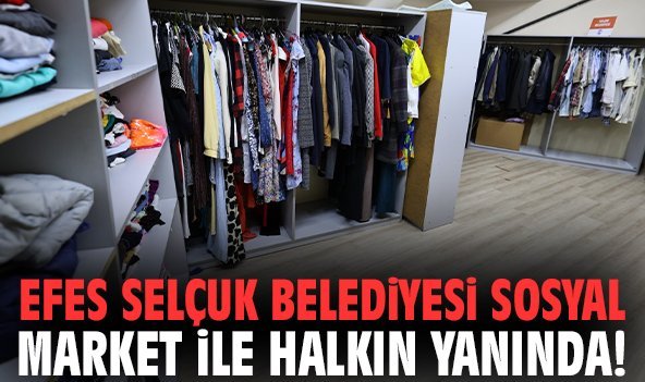 Efes Selçuk Belediyesi Sosyal Market ile halkın yanında!