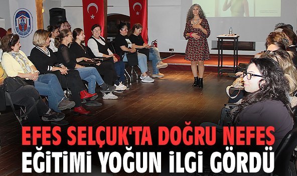 Efes Selçuk'ta doğru nefes eğitimi yoğun ilgi gördü