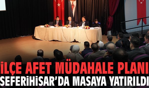 İlçe Afet Müdahale Planı Seferihisar’da masaya yatırıldı