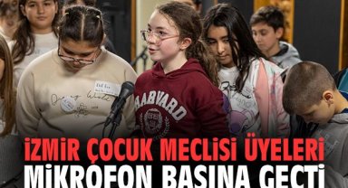 İzmir Çocuk Meclisi üyeleri mikrofon başına geçti