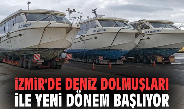 İzmir'de deniz dolmuşları ile yeni dönem başlıyor