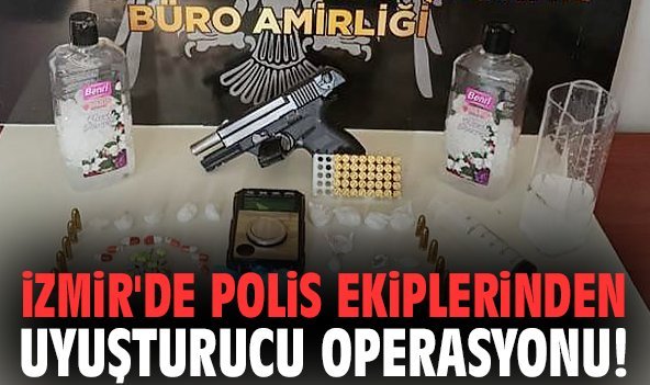 İzmir'de polis ekiplerinden uyuşturucu operasyonu!