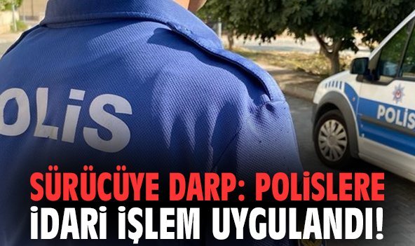 İzmir'de sürücüye darp: Polislere idari işlem uygulandı!
