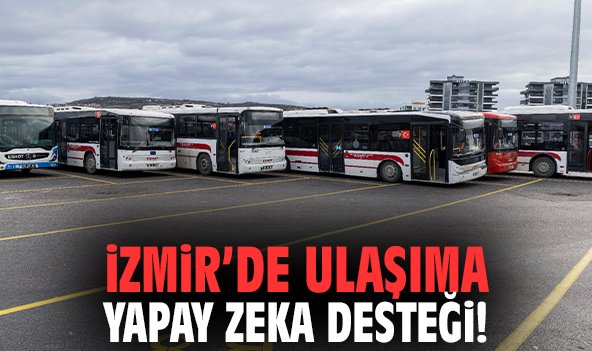 İzmir’de Ulaşıma Yapay Zeka Desteği