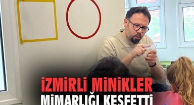 İzmirli minikler mimarlığı keşfetti
