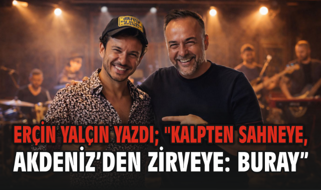 Kalpten Sahneye, Akdeniz’den Zirveye: Buray