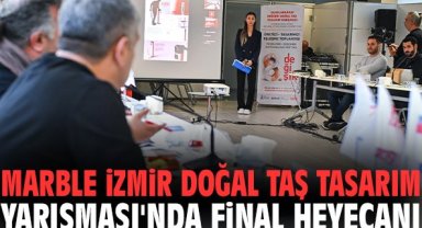 Marble İzmir Doğal Taş Tasarım Yarışması'nda final heyecanı