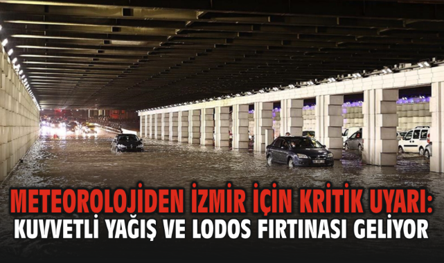Meteorolojiden İzmir İçin Kritik Uyarı: Çok Kuvvetli Yağış ve Lodos Fırtınası Geliyor