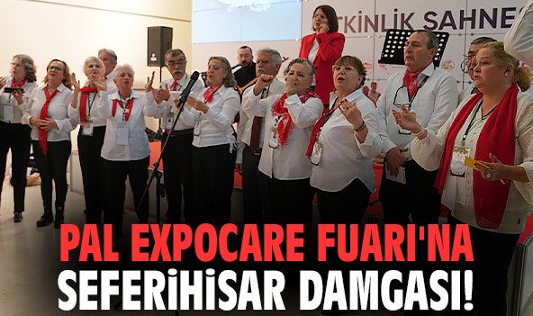 PAL Expocare Fuarı'na Seferihisar damgası!