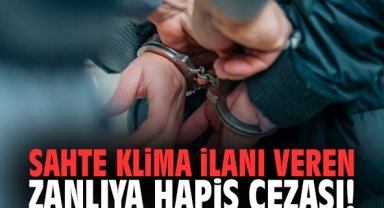 Sahte Klima İlanı Veren Zanlıya Hapis Cezası