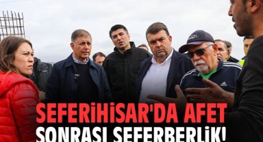 Seferihisar'da afet sonrası seferberlik!