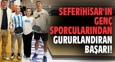 Seferihisar'ın genç sporcularından gururlandıran başarı!