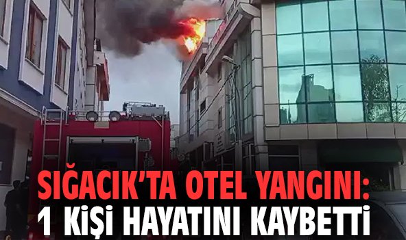 Sığacık’ta otel yangını: 1 kişi hayatını kaybetti