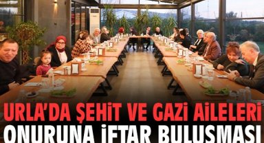 Urla’da şehit ve gazi aileleri onuruna iftar buluşması