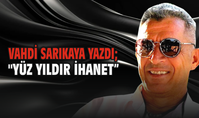 Yüz Yıldır İhanet