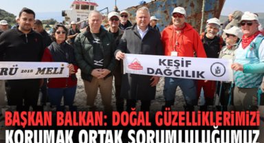Başkan Balkan: Doğal güzelliklerimizi korumak ortak sorumluluğumuz