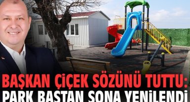 Başkan Çiçek sözünü tuttu: Park baştan sona yenilendi
