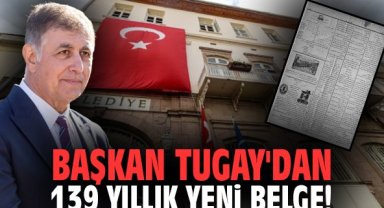 Başkan Tugay'dan 139 yıllık yeni belge!
