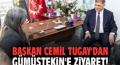 Başkan Tugay'dan Gümüştekin'e ziyaret!