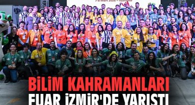 Bilim kahramanları Fuar İzmir'de yarıştı