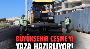 Büyükşehir Çeşme'yi yaza hazırlıyor!
