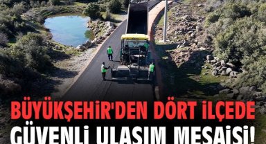 Büyükşehir'den dört ilçede güvenli ulaşım mesaisi!